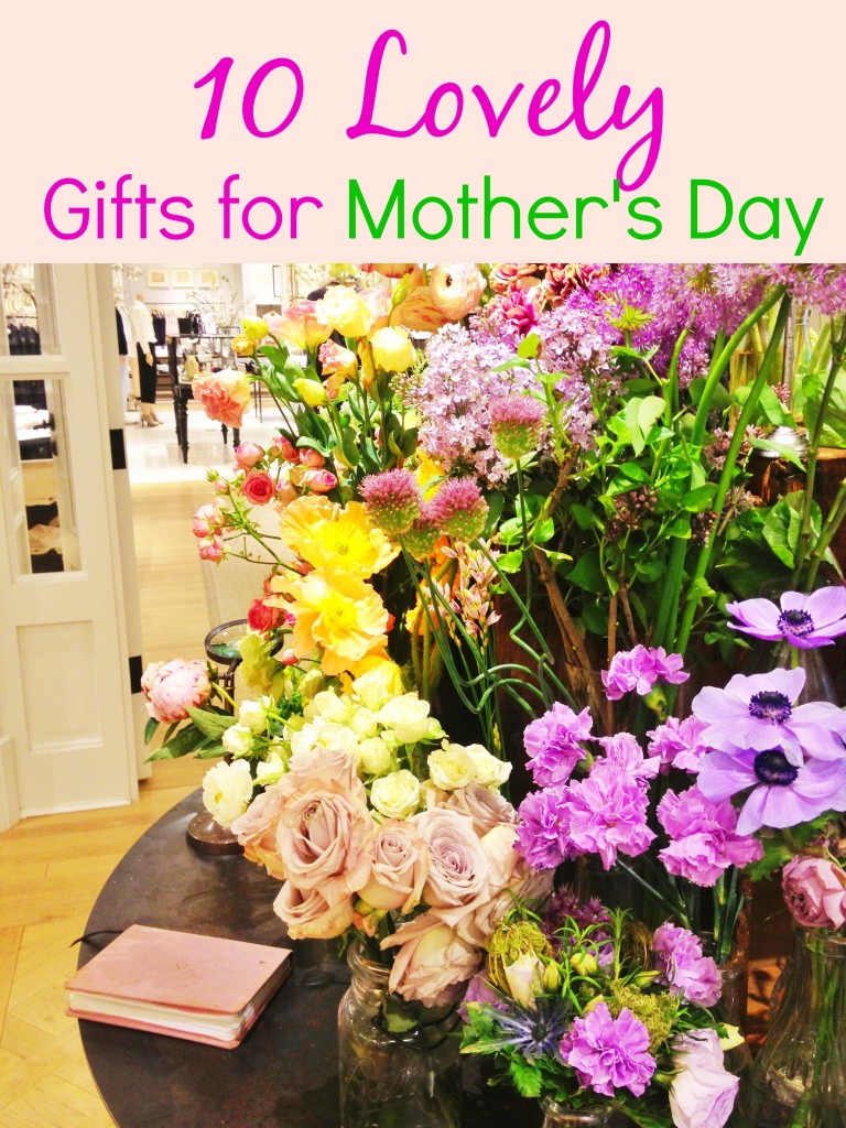 10 lovely gifts for mothers day.jpg