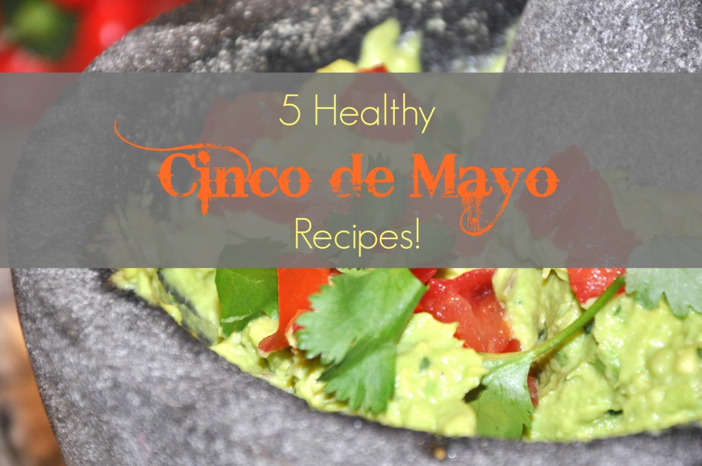 5 healthy cinco de mayo recipes.jpg