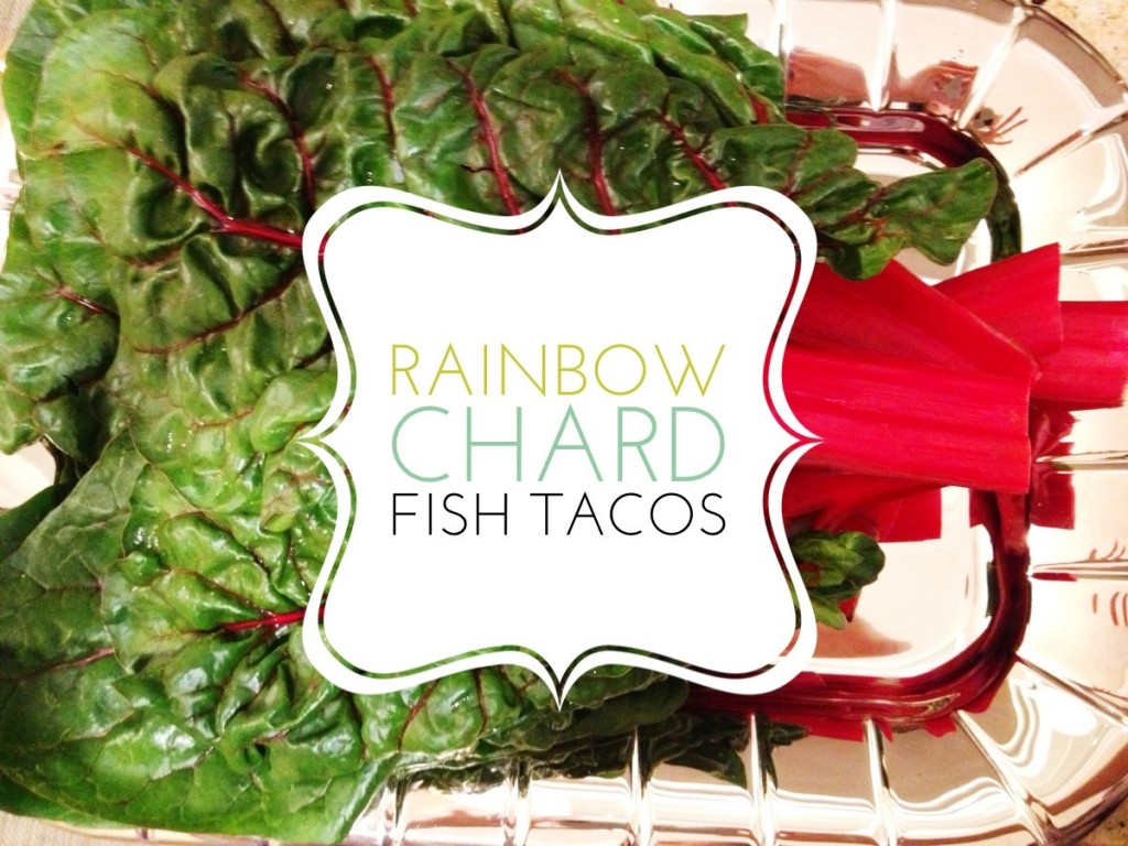 rainbow chard fish tacos by arielle fierman from  be well with arielle